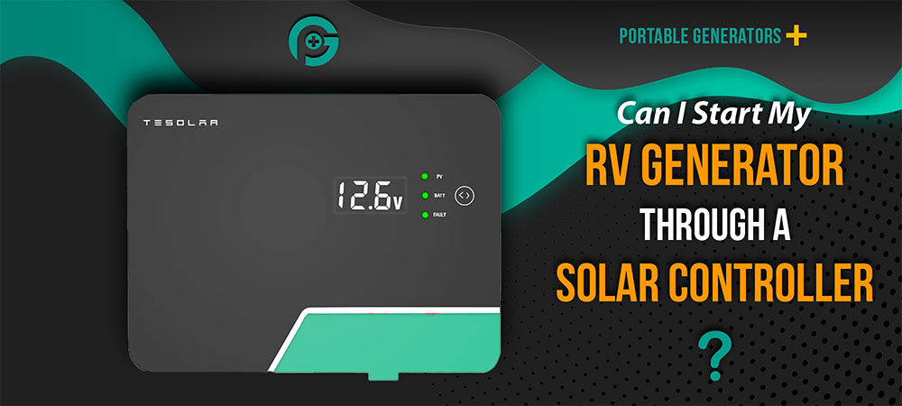Can I Start My Rv Generator Thru A Solar Controller Hero Image